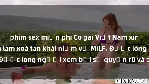 phim sex miễn phí Cô gái Việt Nam xinh đẹp và gợi cảm làm xoá tan khái niệm về MILF. Được lòng người xem bởi sự quyến rũ và dễ thương.