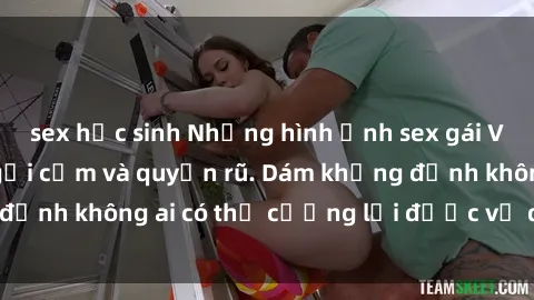 sex học sinh Những hình ảnh sex gái Việt xinh đẹp đầy gợi cảm và quyến rũ. Dám khẳng định không ai có thể cưỡng lại được vẻ đẹp của họ.