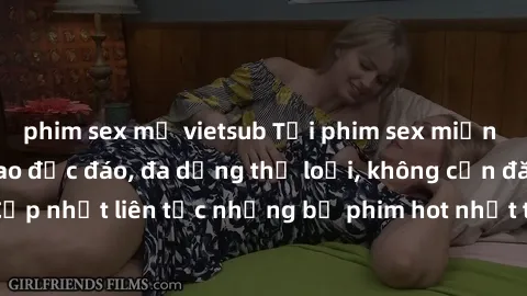 phim sex mỹ vietsub Tải phim sex miễn phí chất lượng cao độc đáo, đa dạng thể loại, không cần đăng ký tài khoản. Cập nhật liên tục những bộ phim hot nhất trên thị trường. Sự lựa chọn hàng đầu cho ngườ