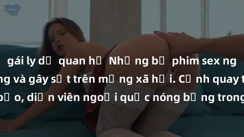 gái ly dị quan hệ Những bộ phim sex ngoại quốc nổi tiếng và gây sốt trên mạng xã hội. Cảnh quay táo bạo, diễn viên ngoại quốc nóng bỏng trong các tác phẩm đỉnh cao.