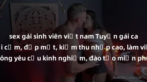 sex gái sinh viên việt nam Tuyển gái call girl Việt Nam gợi cảm, đẹp mắt, kiếm thu nhập cao, làm việc linh hoạt, không yêu cầu kinh nghiệm, đào tạo miễn phí. Liên hệ ngay để biết thêm chi tiết!