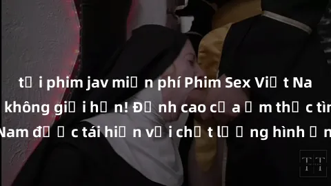 tải phim jav miễn phí Phim Sex Việt Nam HD - Xem ngay và không giới hạn! Đỉnh cao của ẩm thực tình dục Việt Nam được tái hiện với chất lượng hình ảnh sắc nét. Hãy thưởng thức ngay!