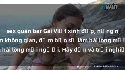 sex quán bar Gái Việt xinh đẹp, nồng nàn làm tình say đắm không gian, đảm bảo sẽ làm hài lòng mọi người. Hãy đến và trải nghiệm ngay!