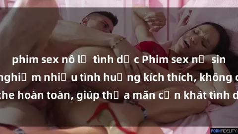 phim sex nô lệ tình dục Phim sex nữ sinh mới nhất: Trải nghiệm nhiều tình huống kích thích, không che hoàn toàn, giúp thỏa mãn cơn khát tình dục của các bạn trẻ
